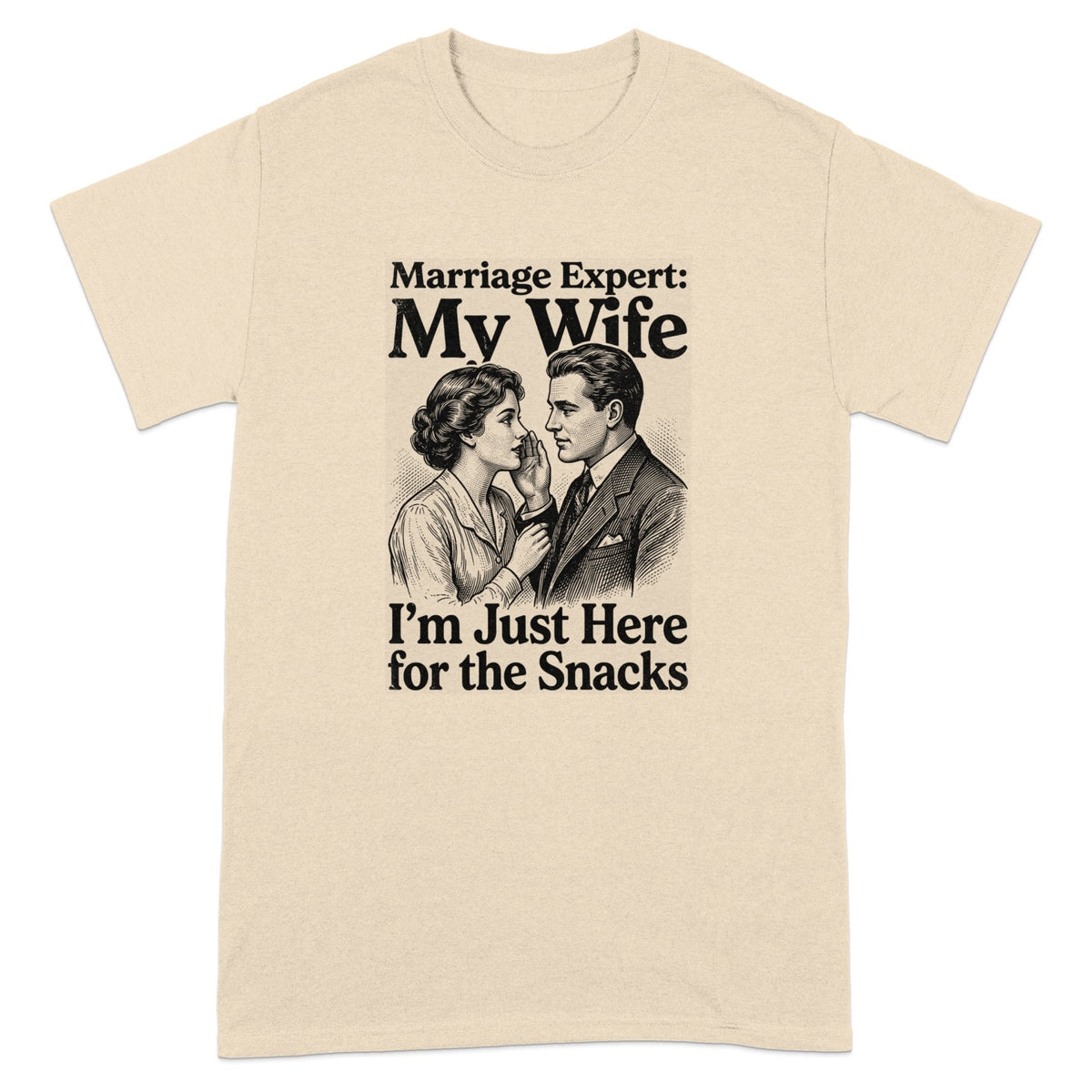 T-shirt with "Marriage Expert: My Wife. I'm Just Here for the Snacks."