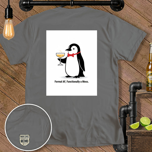 Grey t-shirt with penguin holding a drink and text "Formal AF, Functionally a Mess."