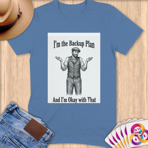 T-shirt with drawing of a man shrugging, text "I'm the Backup Plan".
