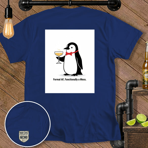 Blue t-shirt with a penguin holding champagne and text "Formal AF, Functionally a Mess."