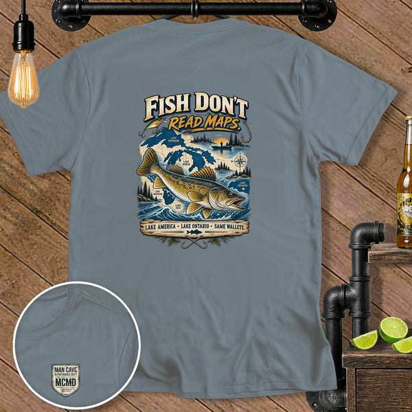 Grey t-shirt with "Fish Don't Read Maps" and walleye graphic.