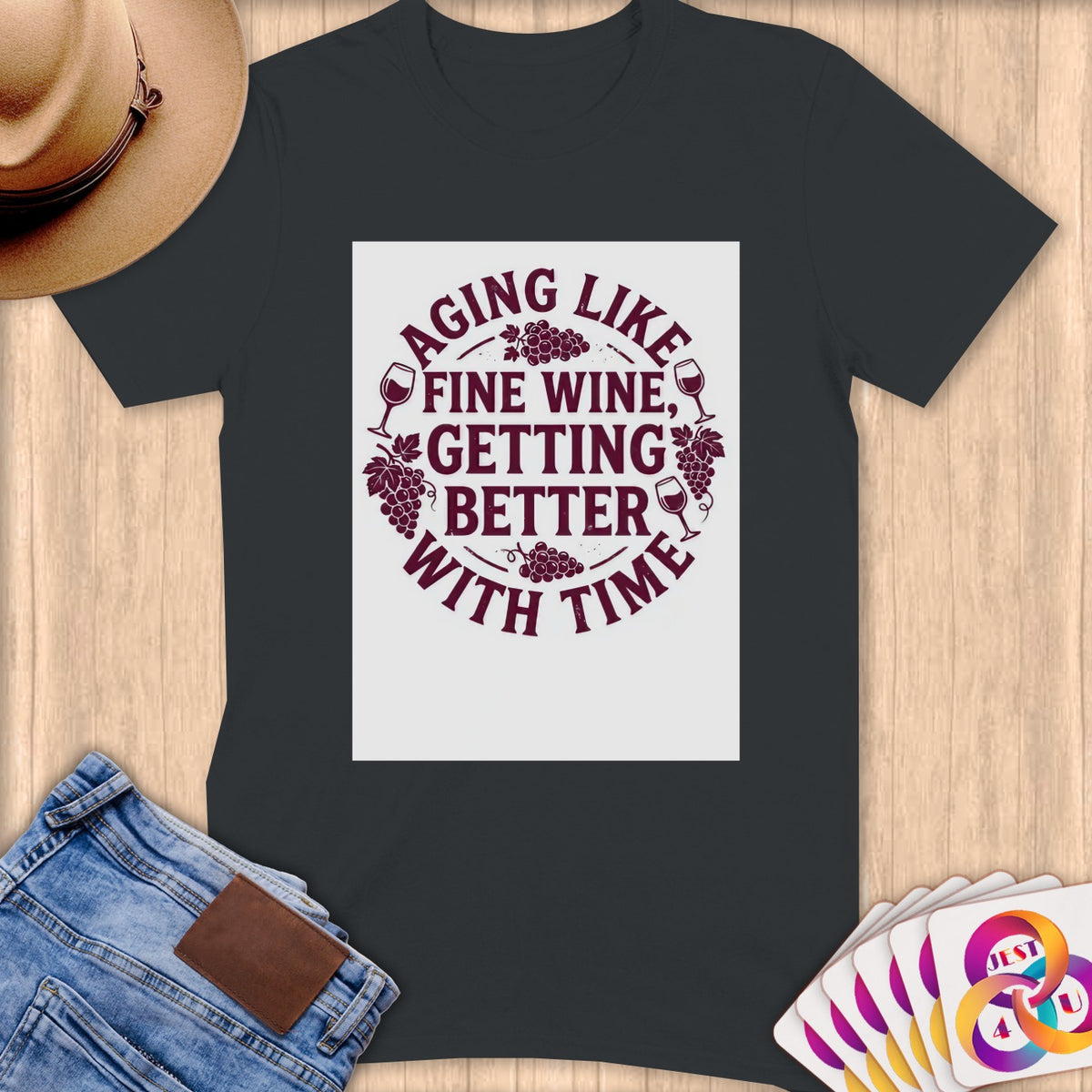 Dark grey t-shirt with "Aging like fine wine, getting better with time" text design.