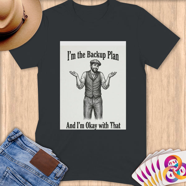 Black t-shirt with illustration featuring text "I'm the Backup Plan And I'm Okay with That."