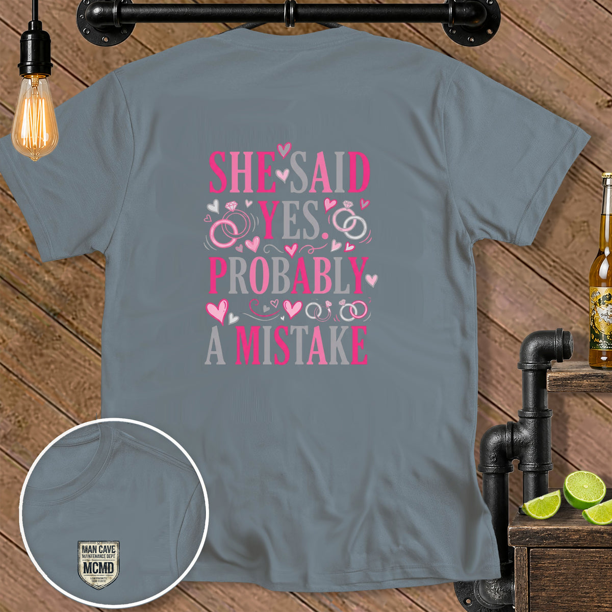 Grey t-shirt with pink and grey text "She Said Yes Probably A Mistake".