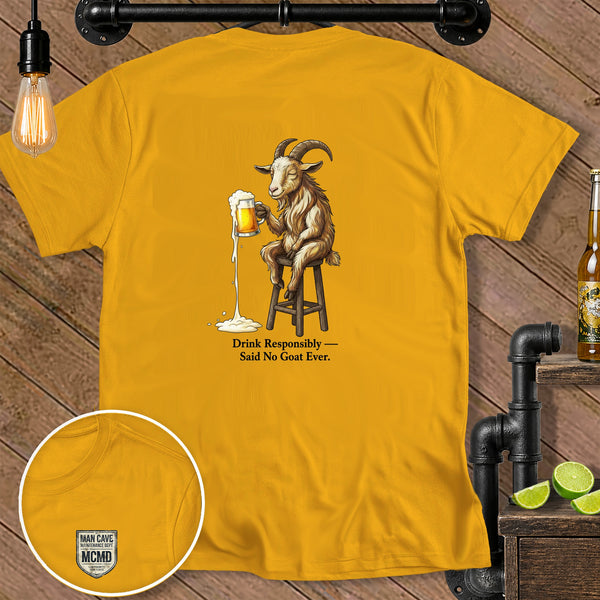 Yellow t-shirt with a goat holding a beer and text "Drink Responsibly—Said No Goat Ever."