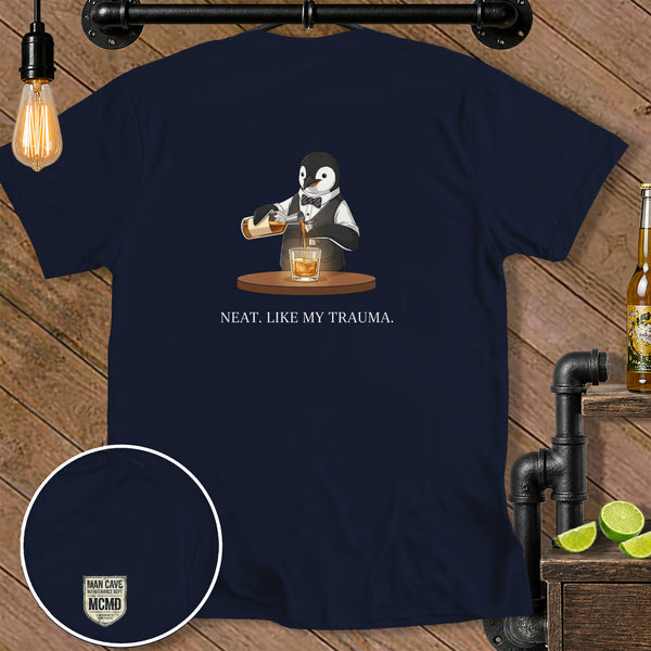 Penguin bartender pouring whiskey, text "NEAT. LIKE MY TRAUMA." and small logo.