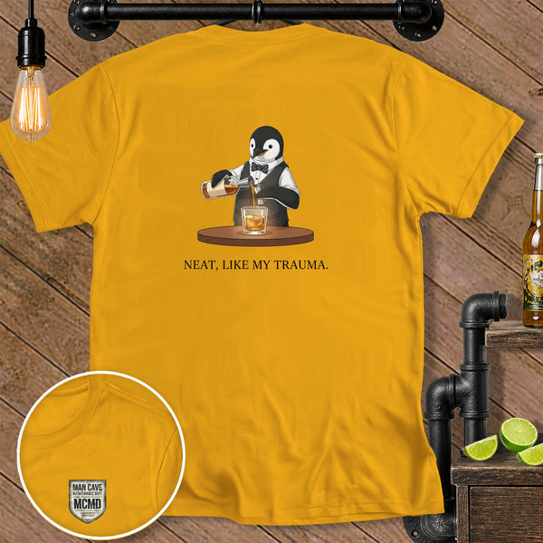 Yellow t-shirt with a penguin bartender pouring whiskey and the text "NEAT, LIKE MY TRAUMA."