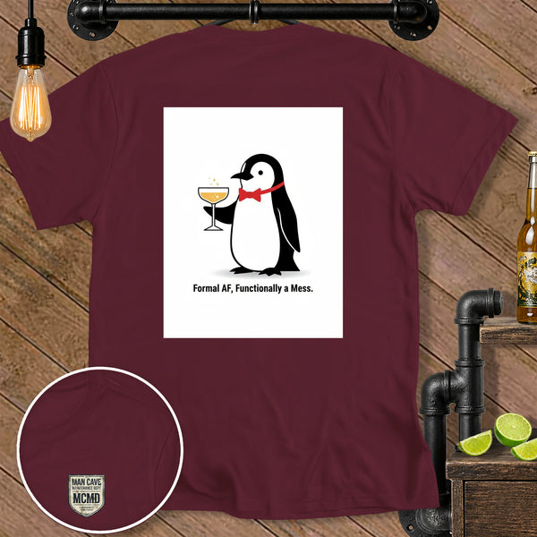 Maroon t-shirt with a penguin graphic holding a drink and the text "Formal AF, Functionally a Mess."