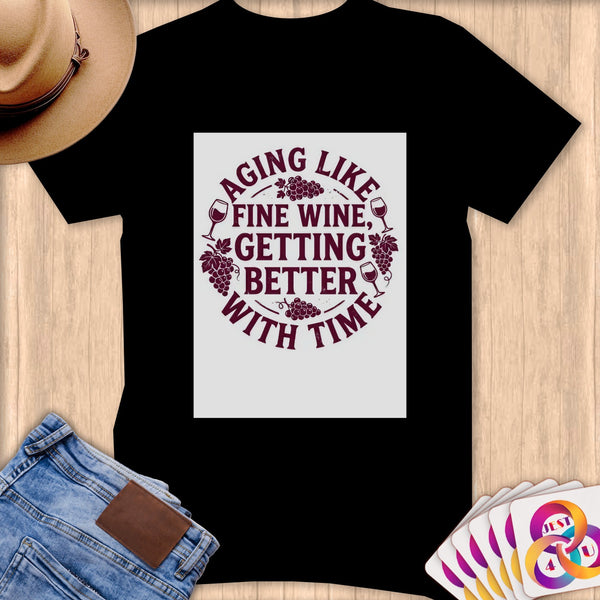 Black t-shirt with "Aging Like Fine Wine, Getting Better With Time" text.